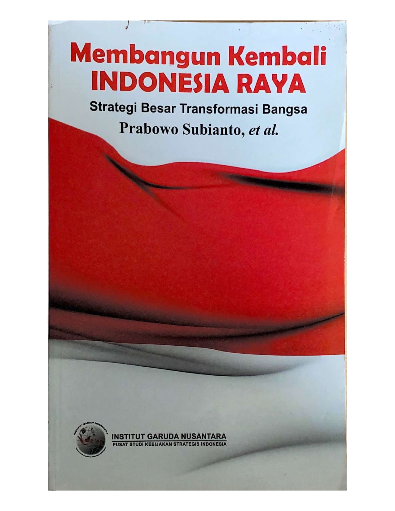 Membangun Kembali INDONESIA RAYA