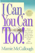 I Can You Can Too!