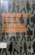 Managing The Socially Responsible Corporation