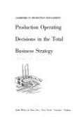 casebooks in production management: production operating decisions in the total business strategy