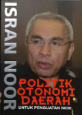 Politik Otonomi Daerah Untuk Penguatan NKRI