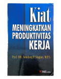Kiat Meningkatkan Produktivitas Kerja